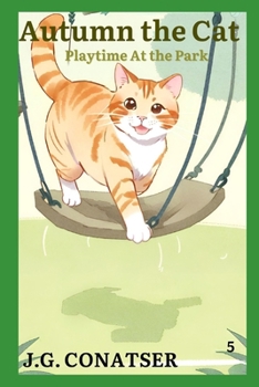 Autumn the Cat: Playtime At the Park