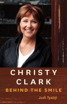 Hardcover Christy Clark: Behind the Smile Book