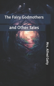 Paperback The Fairy Godmothers: and Other Tales Book