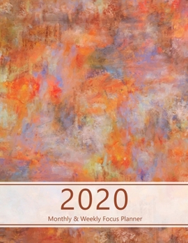 2020 Monthly & Weekly Focus Planner: Large. Monthly overview and Weekly layout with focus, tasks, to-dos and notes sections. Accomplish your goals. ... painting, red, orange. Soft matte cover).