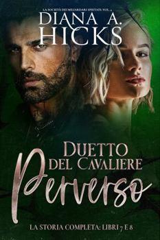 Duetto del Cavaliere Perverso (La Società dei Miliardari Spietati: Omnibus) (Italian Edition)