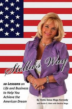 Paperback Stella's Way: 10 Lessons on Life and Business to Help You Achieve the American Dream Book