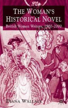 Hardcover The Woman's Historical Novel: British Women Writers, 1900-2000 Book