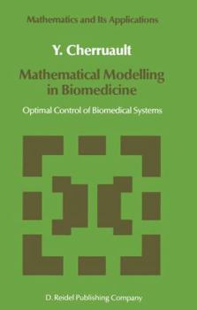 Paperback Mathematical Modelling in Biomedicine: Optimal Control of Biomedical Systems Book