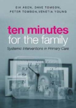 Paperback Ten Minutes for the Family: Systemic Interventions in Primary Care Book