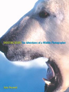 Hardcover Shooting Bears: The Adventures of a Wildlife Photographer Book