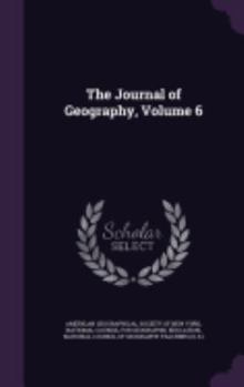Hardcover The Journal of Geography, Volume 6 Book