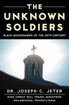 Paperback The Unknown Soldiers: Black Missionaries of the 20th Century Book
