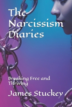 Paperback The Narcissism Diaries: Breaking Free and Thriving Book