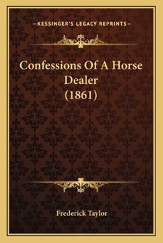 Paperback Confessions Of A Horse Dealer (1861) Book