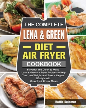 Paperback The Complete Lean & Green Diet Air Fryer Cookbook Book