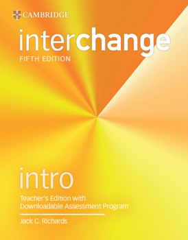 Interchange Intro Teacher's Edition with Downloadable Assessment Program