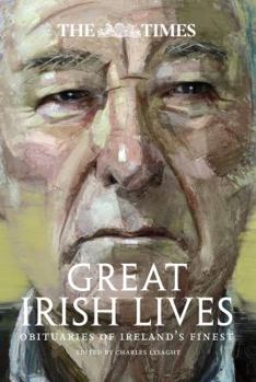 Hardcover The Times Great Irish Lives: Obituaries of Ireland's Finest Book