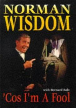 Hardcover Norman Wisdom: 'cos I'm a Fool Book