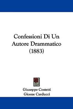 Hardcover Confessioni Di Un Autore Drammatico (1883) Book