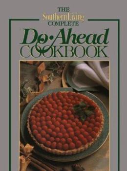 The Complete Do-Ahead Cookbook: Southern Living (Today's Gourmet)