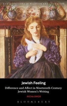Jewish Feeling: Difference and Affect in Nineteenth-Century Jewish Women's Writing