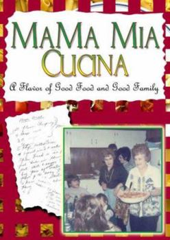 Spiral-bound MaMa Mia Cucina: A Flavor of Good Food and Good Family Book