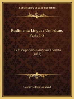 Paperback Rudimenta Linguae Umbricae, Parts 1-8: Ex Inscriptionibus Antiquis Enodata (1835) Book