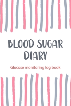 Blood Sugar Diary: Daily Blood Sugar Log Book + Food Intake Record ( glucose monitoring log book / blood sugar diary diabetes journal ) Pink and Blue Stripe Cover