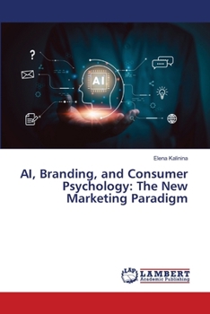 AI, Branding, and Consumer Psychology: The New Marketing Paradigm