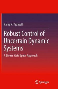 Paperback Robust Control of Uncertain Dynamic Systems: A Linear State Space Approach Book