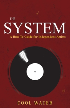 Paperback The System: A How -To-Guide for Independent Artist Book
