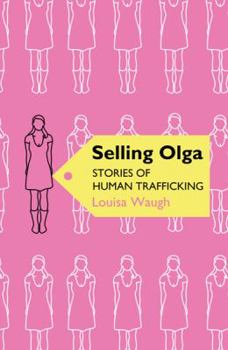 Paperback Selling Olga: Stories of Human Trafficking and Resistance Book