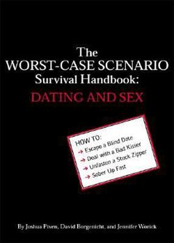 Paperback The Worst-Case Scenario Survival Handbook: Dating and Sex Book