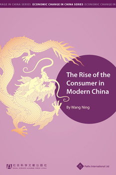 Hardcover The Rise of the Consumer in Modern China Book