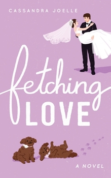 Fetching Love: A Christian Dog-Mom Rom-Com, Book 2 (A Dog-Mom Rom-Com)