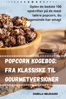 Paperback Popcorn kogebog: Fra klassiske til gourmetversioner [Danish] Book