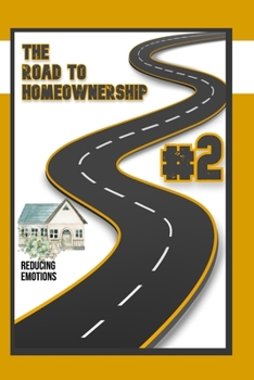 Paperback The Road to Homeownership #2: Reducing Emotions Book