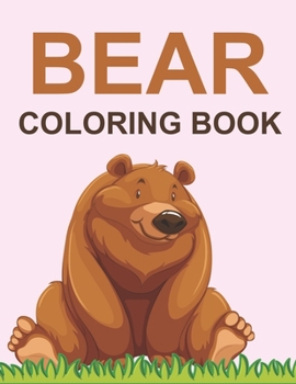 Paperback Bear Coloring Book: Bear Coloring Book For Girls Book