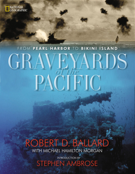 Hardcover Graveyards of the Pacific: From Pearl Harbor to Bikini Island Book
