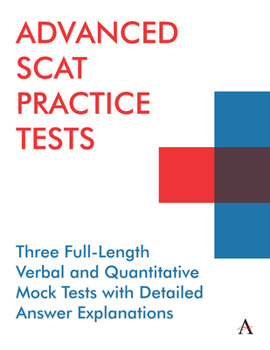 Paperback Advanced Scat Practice Tests: Three Full-Length Verbal and Quantitative Mock Tests with Detailed Answer Explanations Book