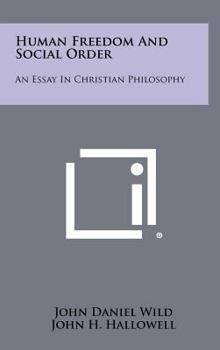 Hardcover Human Freedom And Social Order: An Essay In Christian Philosophy Book