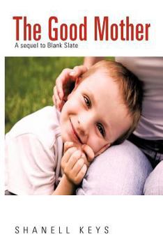 Paperback The Good Mother: A Sequel to Blank Slate Book