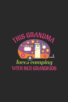 Paperback this grandma loves camping with her grandkids: Camping Grandma with Camper Gift Idea Journal/Notebook Blank Lined Ruled 6x9 100 Pages Book