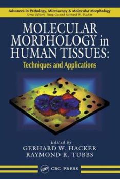 Hardcover Molecular Morphology in Human Tissues: Techniques and Applications Book