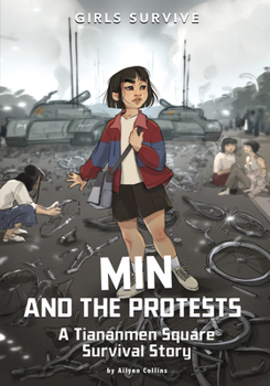 Min and the Protests: A Tiananmen Square Survival Story - Book  of the Girls Survive