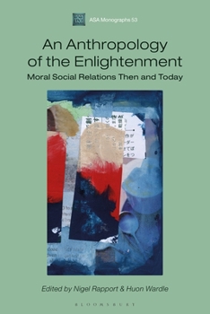 Paperback An Anthropology of the Enlightenment: Moral Social Relations Then and Today Book