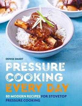 Paperback Pressure Cooking Everyday: 80 Modern Recipes for Stovetop Pressure Cooking Book