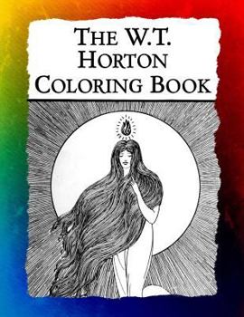 Paperback The W.T. Horton Coloring Book: Elegant Art Nouveau Images from the Favorite Artist of W.B. Yeats Book