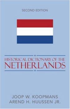 Hardcover Historical Dictionary of the Netherlands (Historical Dictionaries of Europe) Book