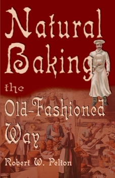Paperback Natural Baking the Old-Fashioned Way Book