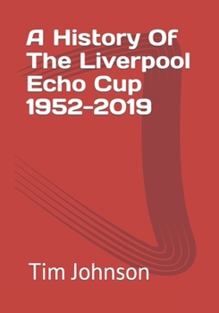 Paperback A History Of The Liverpool Echo Cup 1952-2019 Book
