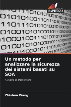 Paperback Un metodo per analizzare la sicurezza dei sistemi basati su SOA [Italian] Book
