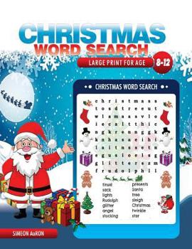CHRISTMAS WORD SEARCH LARGE PRINT FOR AGE 8-12 KIDS: 150 puzzles game to exercise kids' mind and boost word power during Christmas and holiday