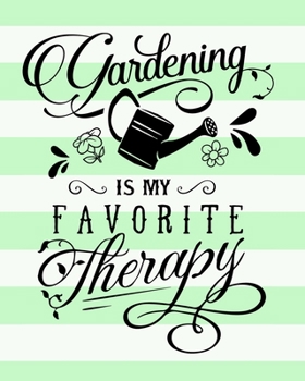 Gardening is my Favorite Therapy: Planner, Journal & Log Book for Gardeners - indoors or outdoors - who want to grow their own herbs, microgreens, ... live in the city! (My Mini Garden of Eden)
